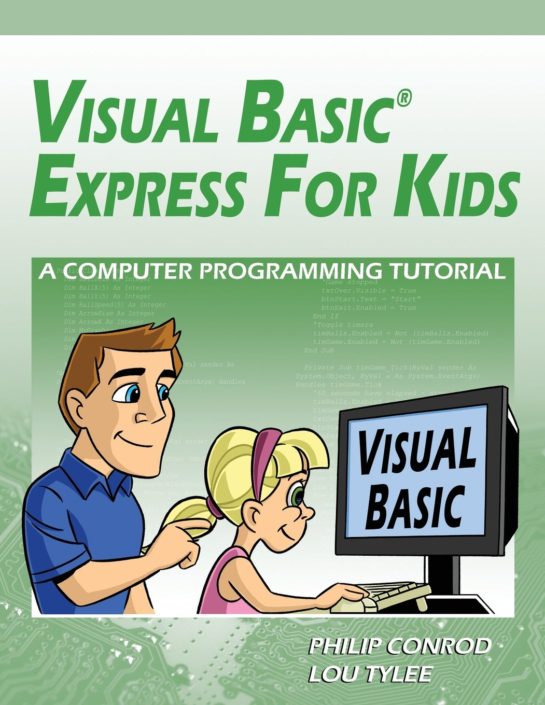 VISUAL BASIC EXPRESS FOR KIDS - 2012 EDITION - Philip Conrod
