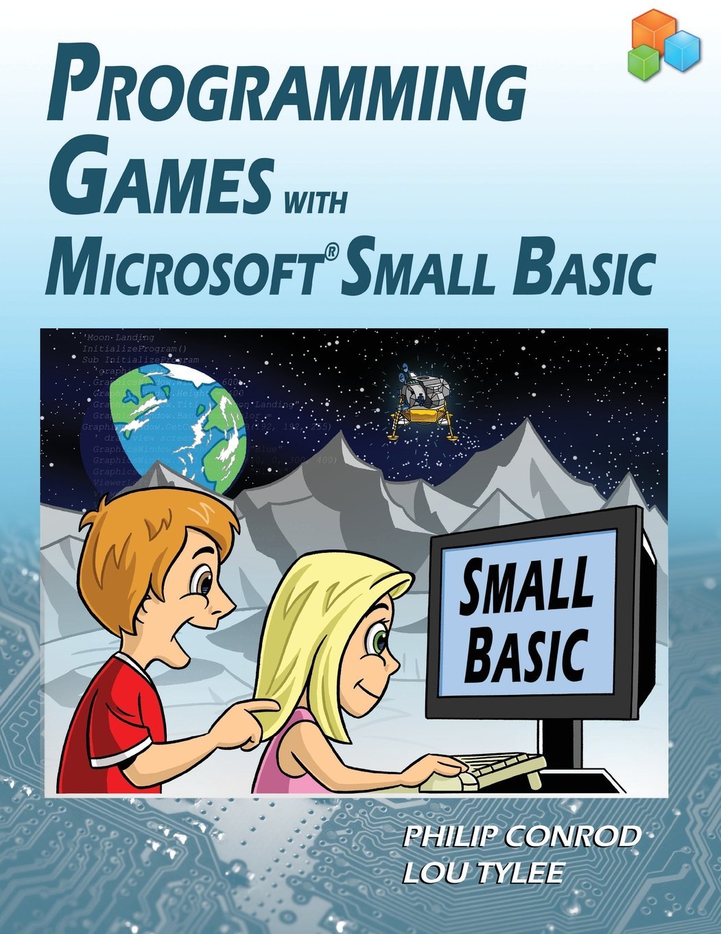 Programming Games with Microsoft Small Basic by Philip Conrod and Lou ...