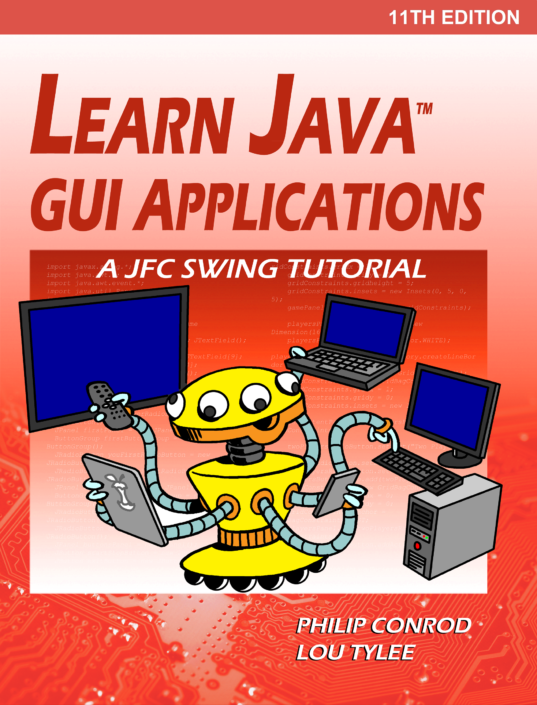 Learn Java GUI Applications by Philip Conrod and Lou Tylee A Computer ...